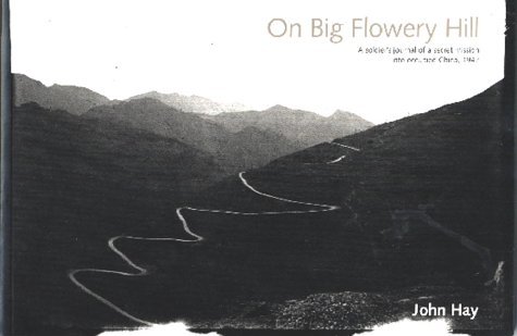 Imagen de archivo de On Big Flowery Hill: A Soldier's Journal of a Secret Mission into Occupied China, 1942 a la venta por WorldofBooks