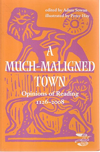 Imagen de archivo de A Much Maligned Town: Opinions of Reading 1126-2008 a la venta por WorldofBooks