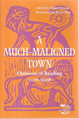 Stock image for A Much Maligned Town: Opinions of Reading 1126-2008 for sale by WorldofBooks