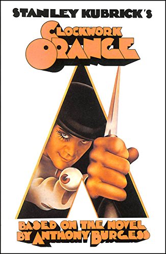 9781901680478: Stanley Kubrick's a Clockwork Orange: Based on the Novel by Anthony Burgess