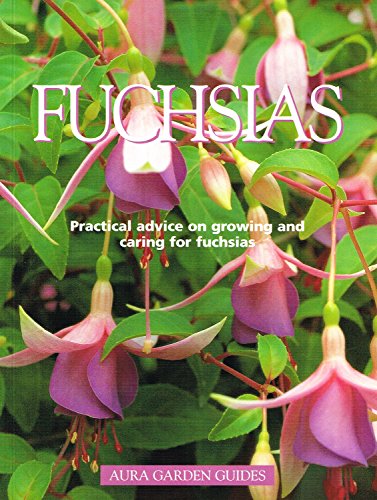 Stock image for FUCHSIAS (AURA GARDEN GUIDES) for sale by Reuseabook