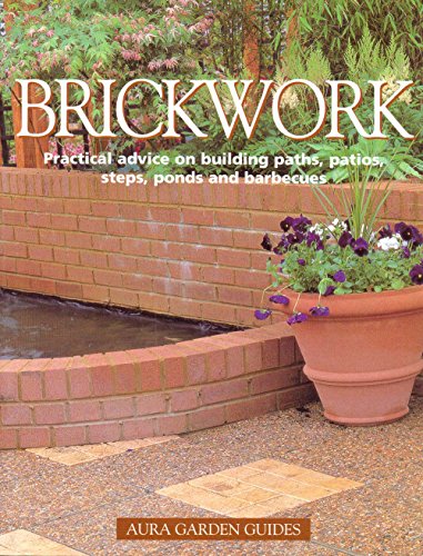 Beispielbild fr Brickwork: Practical Advice on Building Paths, Patios, Steps, Ponds and Barbecues zum Verkauf von WorldofBooks