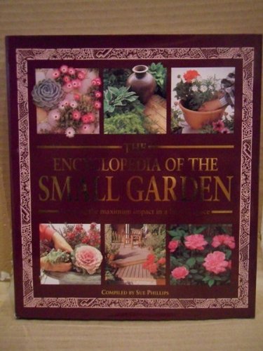 Stock image for The Encyclopedia of the Small Garden for sale by WorldofBooks