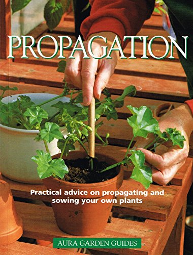 Beispielbild fr Propagation (Aura Garden Guides) zum Verkauf von WorldofBooks