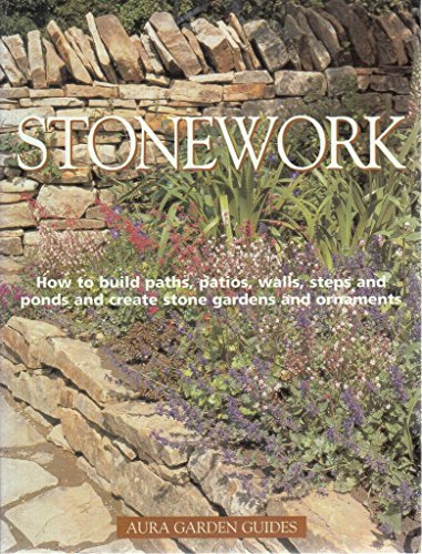 Stock image for STONEWORK: HOW TO BUILD PATHS, PATIOS, WALLA, STEPS AND PONDS AND CREATE STONE GARDENS AND ORNAMENTS' for sale by ThriftBooks-Atlanta