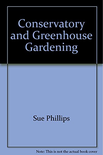 Beispielbild fr Conservatory and Greenhouse Gardening zum Verkauf von AwesomeBooks