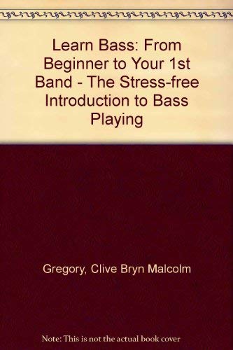 Beispielbild fr Learn Bass: from Beginner to You 1st Band zum Verkauf von MusicMagpie