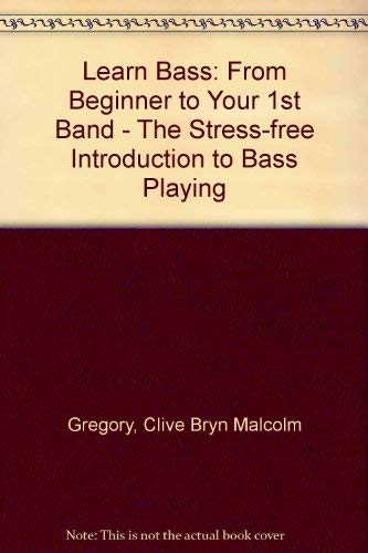 9781901690163: Learn Bass: From Beginner to Your 1st Band - The Stress-free Introduction to Bass Playing