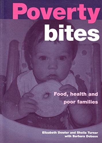 Stock image for Poverty Bites: Food, Health and Poor Families for sale by WorldofBooks
