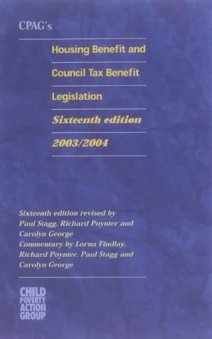 CPAG's Housing Benefit and Council Tax Benefit Legislation 2003/04 (9781901698558) by Lorna Findlay; Richard Poynter; Paul Stagg; Carolyn George