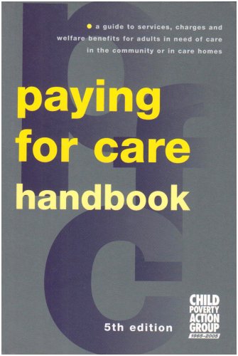 Paying for Care Handbook: A Guide to Services, Charges and Welfare Benefits for Adults in Need of Care in the Community or in Care Homes (9781901698817) by David Simmons