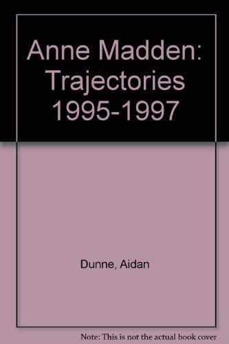 Stock image for Anne Madden: Trajectories 1995-1997 for sale by WorldofBooks