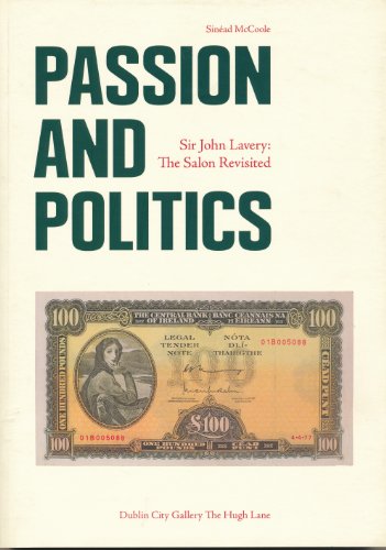 Imagen de archivo de Passion and Politics: Sir John Lavery: The Salon Revisited a la venta por SecondSale
