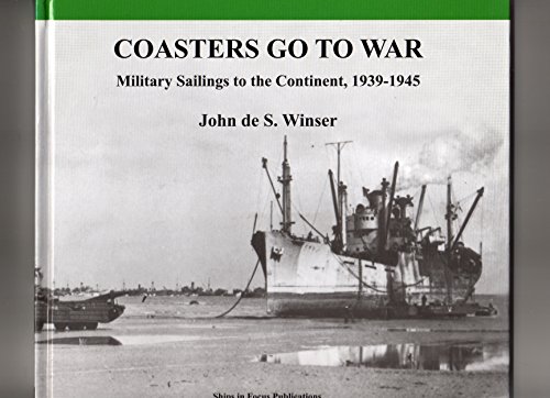 Beispielbild fr Coasters Go to War: Military Sailings to the Continent, 1939-1945 zum Verkauf von WorldofBooks