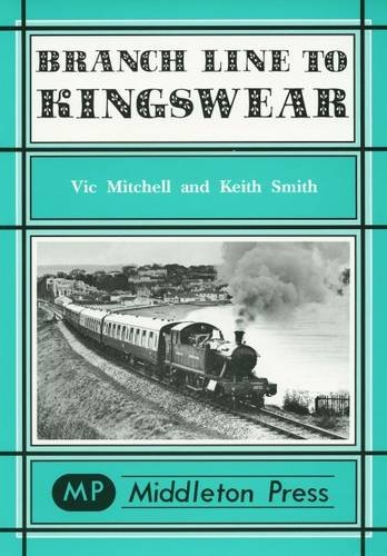 Branch Line to Kingswear (Branch Line Albums) (9781901706178) by Vic Mitchell