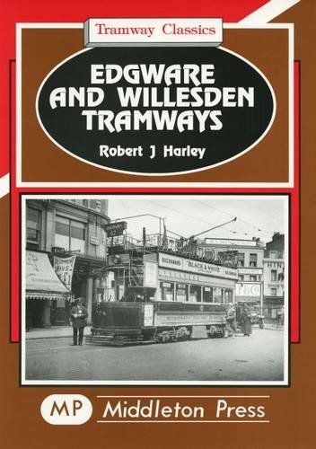 Beispielbild fr Edgware and Willesden Tramways (Tramways Classics) zum Verkauf von WorldofBooks