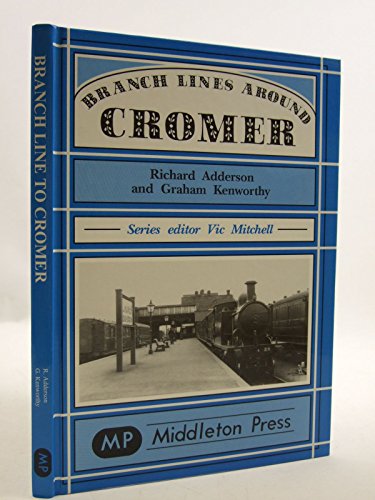 Stock image for Branch Lines Around Cromer (Branch Line Albums) for sale by MusicMagpie