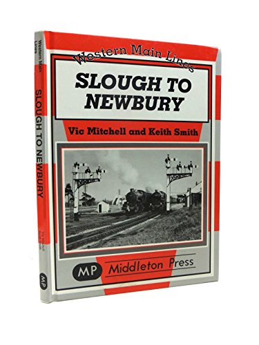 Beispielbild fr Slough to Newbury (Western Main Lines) zum Verkauf von WorldofBooks