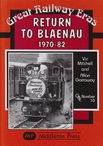 Stock image for Return to Blaenau 1970-82 (Great Railway Eras) for sale by Broad Street Book Centre