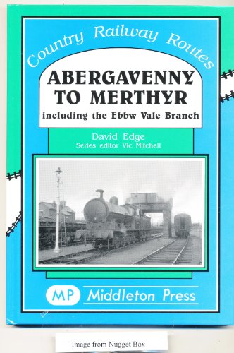 Beispielbild fr Abergavenny to Merthyr (Country Railway Routes) zum Verkauf von WorldofBooks