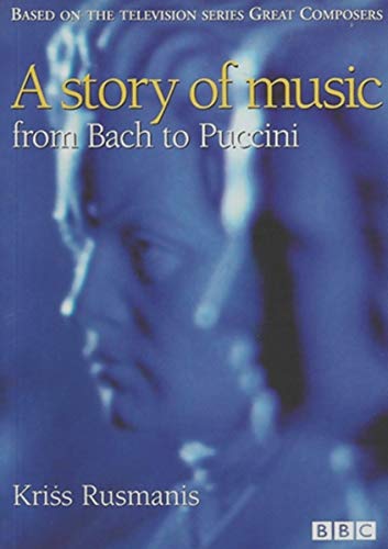 Beispielbild fr A Story Of Music: from Bach to Puccini zum Verkauf von AwesomeBooks