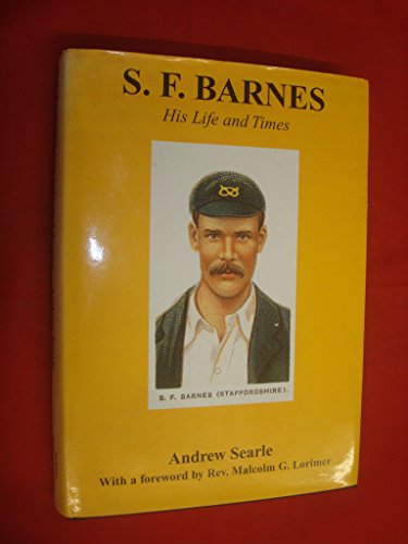 Imagen de archivo de S.F.Barnes: His Life and Times: His Life & Times a la venta por WorldofBooks