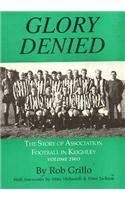 Beispielbild fr Glory Denied: The Story of Association Football in Keighley, Volume Two: Glory Denied v. 2 zum Verkauf von Reuseabook