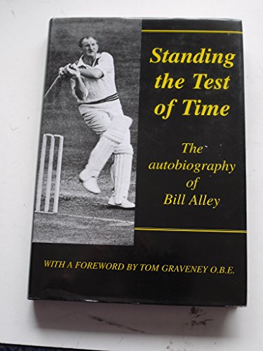 Beispielbild fr Standing the Test of Time: The Autobiography of Bill Alley zum Verkauf von WorldofBooks