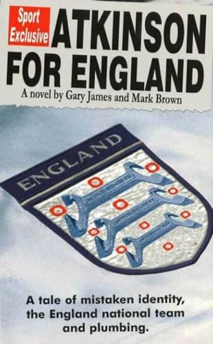 Beispielbild fr Atkinson for England - A tale of mistaken identity, the England national team and plumbing: A Tale of Mistaken Identity, the England National Team & Plumbing zum Verkauf von WorldofBooks