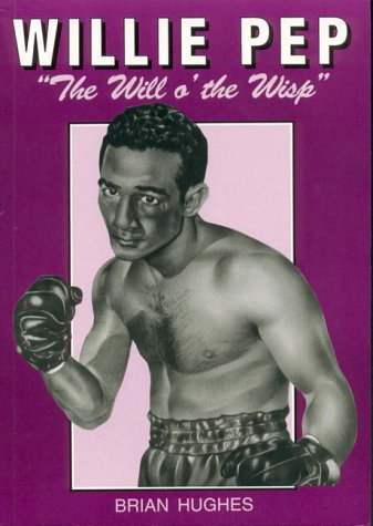 Willie Pep (9781901746228) by Brian Hughes