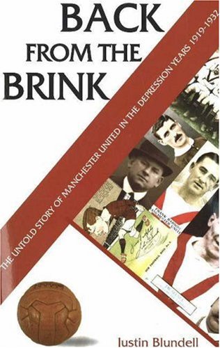 Beispielbild fr Back from the Brink: Manchester United Crisis, 1919-1932 zum Verkauf von WorldofBooks