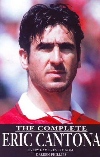 Beispielbild fr Complete Eric Cantona: Every Game -- Every Goal zum Verkauf von WorldofBooks