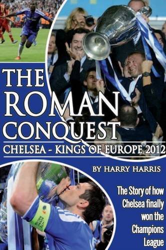 9781901746945: Roman Conquest: Chelsea -- Kings of Europe 2012