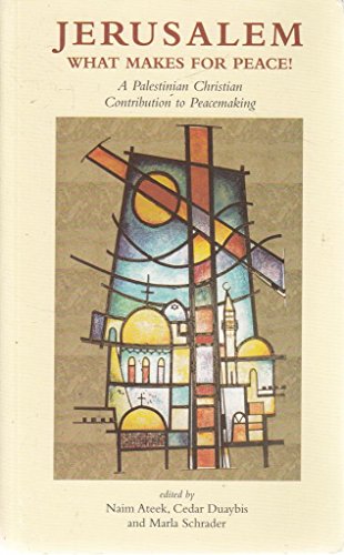 Stock image for Jerusalem: What Makes for Peace. A Palestinian Christian Contribution to Peacemaking for sale by FOLCHATT