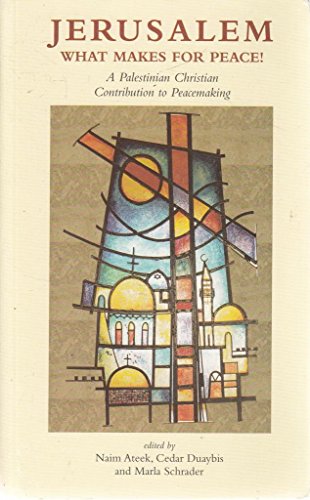 9781901764000: Jerusalem: What Makes for Peace. A Palestinian Christian Contribution to Peacemaking