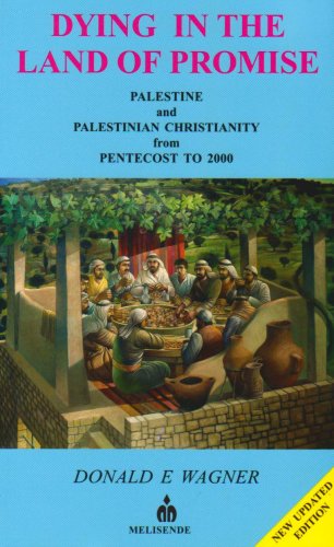 Stock image for DYING IN THE LAND OF PROMISE PALESTINE AND PALESTINIAN CHRISTIANITY FROM PENTECOST TO 2000 for sale by Arthur Probsthain