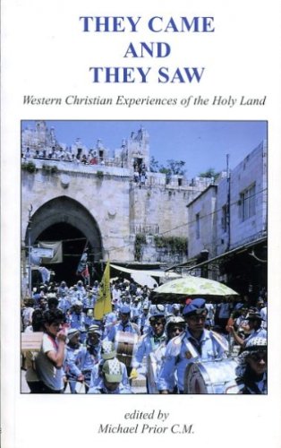 Stock image for They Came and They Saw: Western Christian Experiences of the Holy Land for sale by Cambridge Rare Books