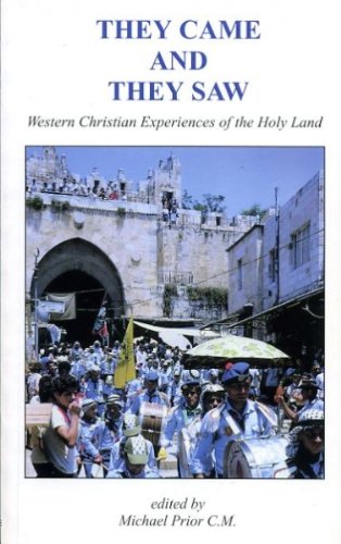 Stock image for THEY CAME AND THEY SAW WESTERN CHRISTIAN EXPERIENCES OF THE HOLY LAND for sale by Arthur Probsthain