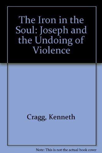 Beispielbild fr The Iron in the Soul: Joseph and the Undoing of Violence zum Verkauf von April House Books