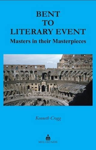 Bent to Literary Event: Masters in Their Masterpieces (9781901764628) by Cragg, Kenneth