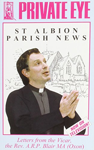 Stock image for Private Eye: St. Albion Parish News - Letters from the Vicar, the Rev A.R.P. Blair MA (Oxon) for sale by WorldofBooks