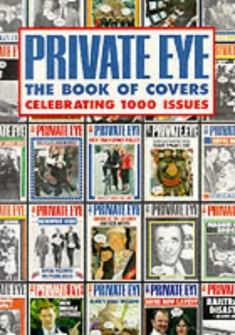Stock image for Private Eye - The Book of Covers, Celebrating 1000 Issues for sale by WorldofBooks