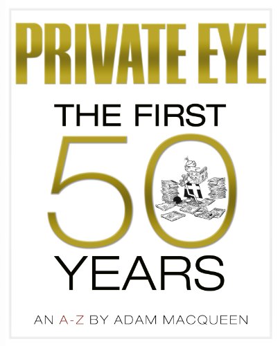 Stock image for Private Eye The First 50 Years: An A-Z for sale by WorldofBooks