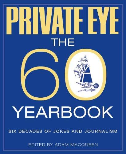 Beispielbild fr Private Eye The 60 Yearbook zum Verkauf von WorldofBooks