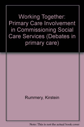 Stock image for Working Together: Primary Care Involvement in Commissioning Social Care Services for sale by Phatpocket Limited