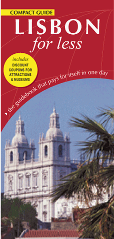 Beispielbild fr Lisbon for Less: Compact Guide (For Less Compact Guide Series) zum Verkauf von HPB Inc.
