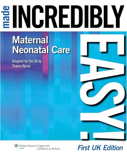 Beispielbild fr Maternal-Neonatal Care Made Incredibly Easy! (First UK Edition) zum Verkauf von Anybook.com