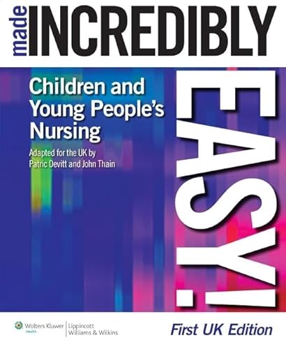 Stock image for Children's Nursing Made Incredibly Easy! UK Edition (First, UK) (Made Incredibly Easy (Paperback)) for sale by MusicMagpie