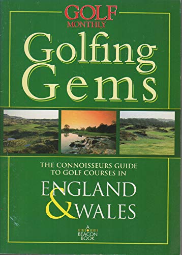 Stock image for Golf Monthly" Golfing Gems: Connoisseur's Guide to Golf Courses in England and Wales for sale by WorldofBooks