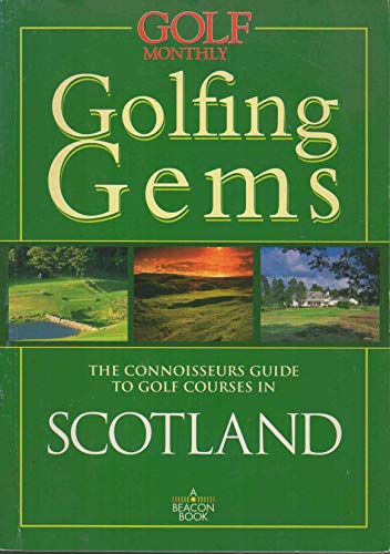 9781901839012: '''GOLF MONTHLY'' GOLFING GEMS: CONNOISSEUR'S GUIDE TO GOLF COURSES IN SCOTLAND (GOLFING GEMS)'